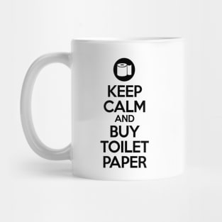 Keep calm and buy toilet paper Mug